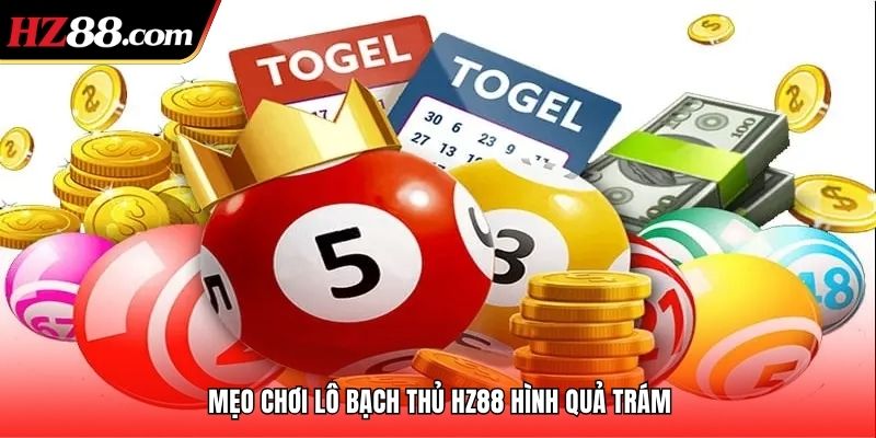 Mẹo chơi lô bạch thủ HZ88 hình quả trám